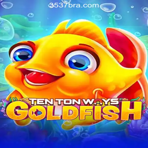 Explore TenTonWaysGoldfish: A Brazilian Favorite at 3537.COM Online Cassino